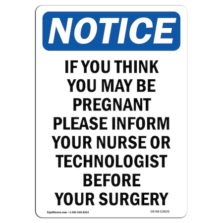 Signmission OSHA Notice Sign, If You Think You May Be Pregnant, 7in X 5in Decal, 5" W, 7" L, Portrait OS-NS-D-57-V-13635